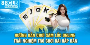 Hướng Dẫn Chơi Sâm Lốc Online Cho Người Mới  Tham Gia