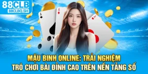 Mậu Binh Online -  Game Bài 88CLB Đỉnh Cao Hiện Nay