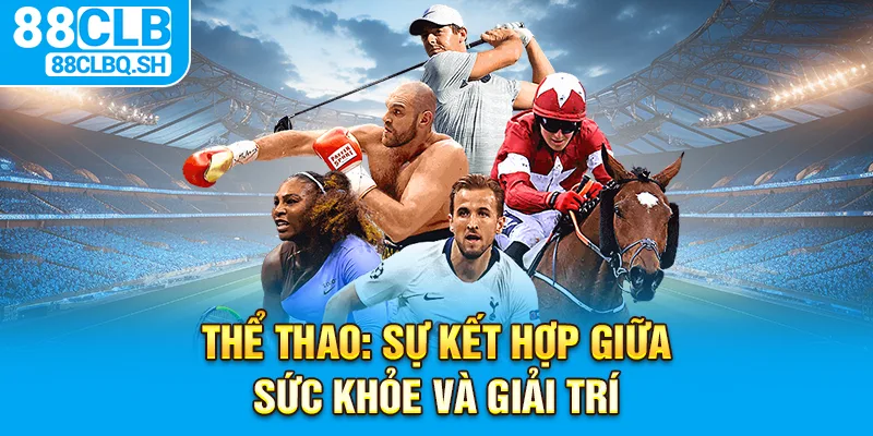 Sự Kết Hợp Giữa Sức Khỏe và Giải Trí