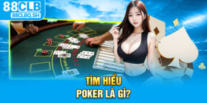 Tìm hiểu poker là gì?