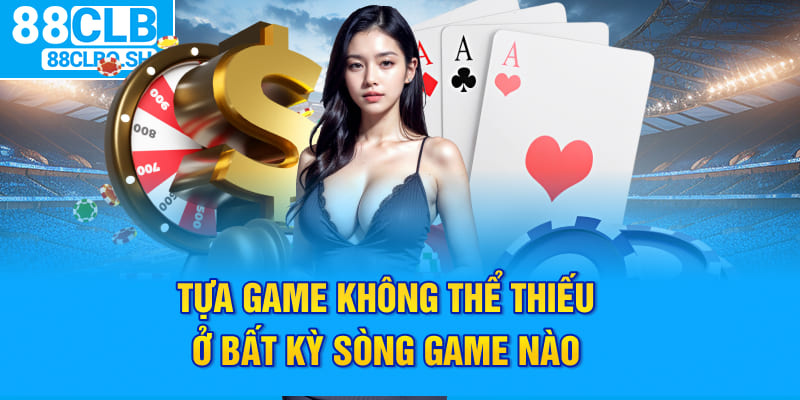 Tựa game không thể thiếu ở bất kỳ dòng game nào