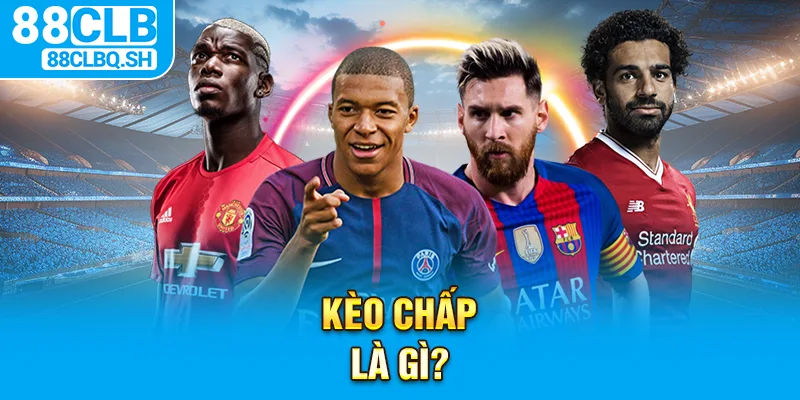 Kèo Chấp Là Gì?