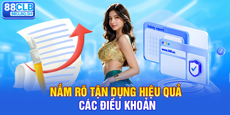 Nắm rõ tận dụng hiệu quả các điều khoản 