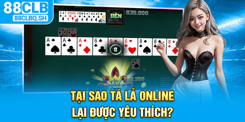 Tại sao tá lả online lại được yêu thích?