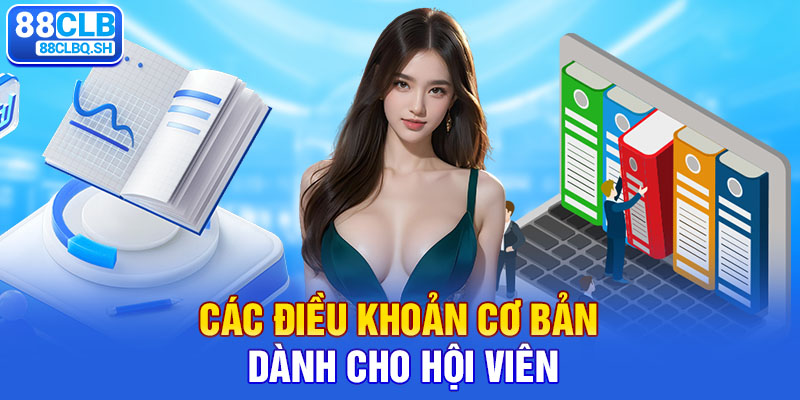 Các điều khoản cơ bản dành cho hội viên